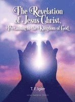 T F Igler, T. F. Igler, T.F. Igler - Resurrection of Jesus Christ, Pertaining to the Kingdom of God, Inbunden