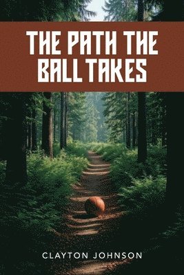 bokomslag Path the Ball Takes