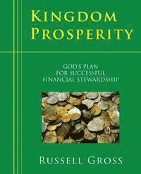 bokomslag Kingdom Prosperity: God's Plan For Successful Financial Stewardship