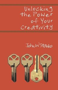 bokomslag Unlocking the Power of Your Creativity