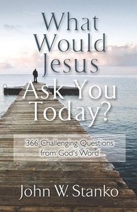 bokomslag What Would Jesus Ask You Today?