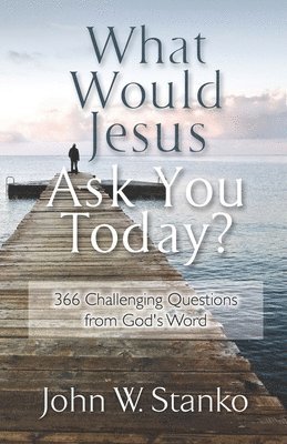 bokomslag What Would Jesus Ask You Today?