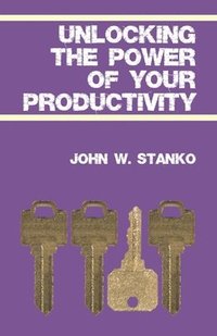bokomslag Unlocking The Power Of Your Productivity