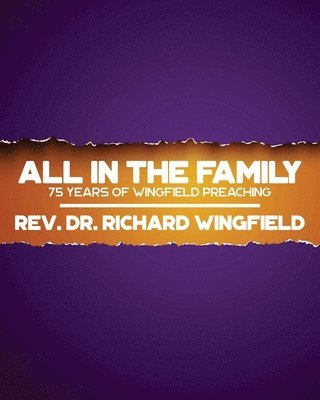 All in the Family: 75 Years of Wingfield Preaching 1