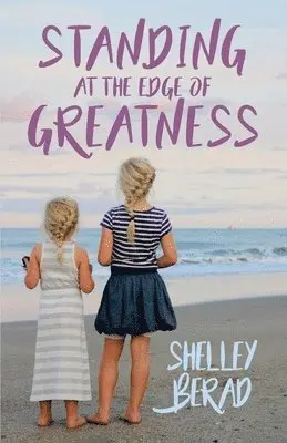 Shelley Berad - Standing at the Edge of Greatness, Häftad. Tillgänglighet: Lägg i varukorg