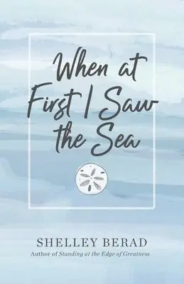 Shelley Berad - When at First I Saw the Sea, Häftad. Tillgänglighet: Lägg i varukorg