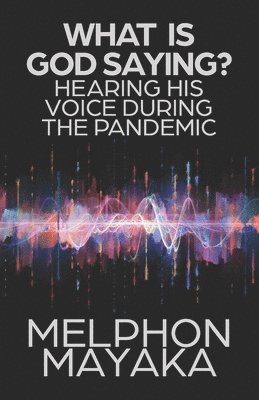 Melphon Mayaka - What Is God Saying?, Häftad