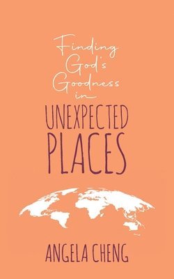 Finding God's Goodness in Unexpected Places 1