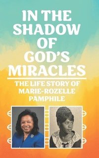 bokomslag In the Shadow of God's Miracles