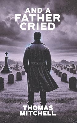 bokomslag And a Father Cried