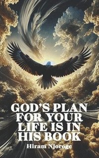 bokomslag God's Plan For Your Life Is In His Book