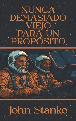 John Stanko - Nunca Demasiado Viejo Para Un Propósito, Häftad