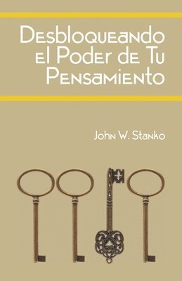 John Stanko - Desbloqueando el Poder de Tu Pensamiento, Häftad