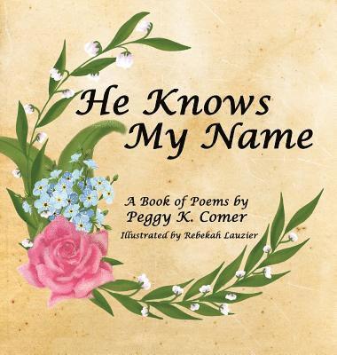 Peggy K Comer, Peggy K. Comer - He Knows My Name, Inbunden