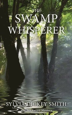 Sylvia Dickey Smith - Swamp Whisperer, Häftad