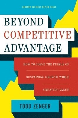 Beyond Competitive Advantage 1