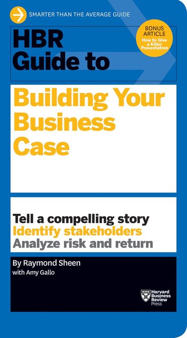 Raymond Sheen - HBR Guide to Building Your Business Case (HBR Guide Series), Häftad
