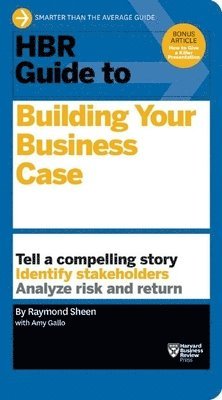 HBR Guide to Building Your Business Case (HBR Guide Series) 1