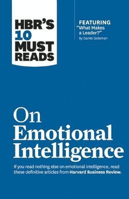 HBR's 10 Must Reads on Emotional Intelligence (with featured article &quot;What Makes a Leader?&quot; by Daniel Goleman)(HBR's 10 Must Reads) 1