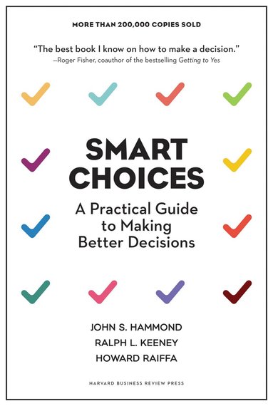 John S. Hammond, Ralph L. Keeney, Howard Raiffa - Smart Choices, Inbunden