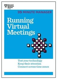 bokomslag Running Virtual Meetings (HBR 20-Minute Manager Series): Test Your Technology, Keep Their Attention, Connect Across Time Zones