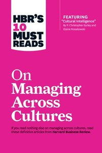 bokomslag HBR's 10 Must Reads on Managing Across Cultures (with featured article "Cultural Intelligence" by P. Christopher Earley and Elaine Mosakowski)