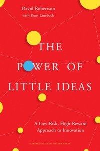 bokomslag Power of little ideas - a low-risk, high-reward approach to innovation