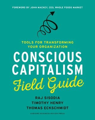 Conscious Capitalism Field Guide 1