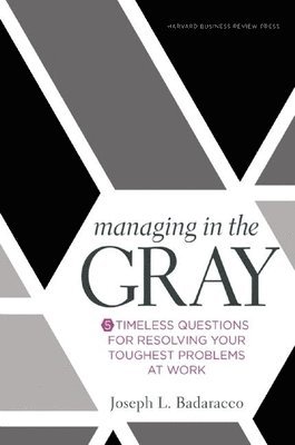 Managing in the Gray 1