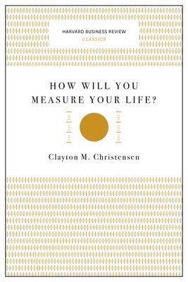 bokomslag How Will You Measure Your Life? (Harvard Business Review Classics)