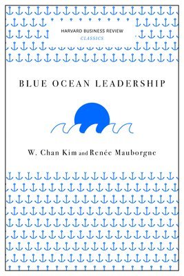Blue Ocean Leadership (Harvard Business Review Classics) 1