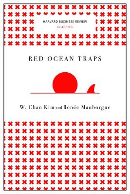 bokomslag Red Ocean Traps (Harvard Business Review Classics)