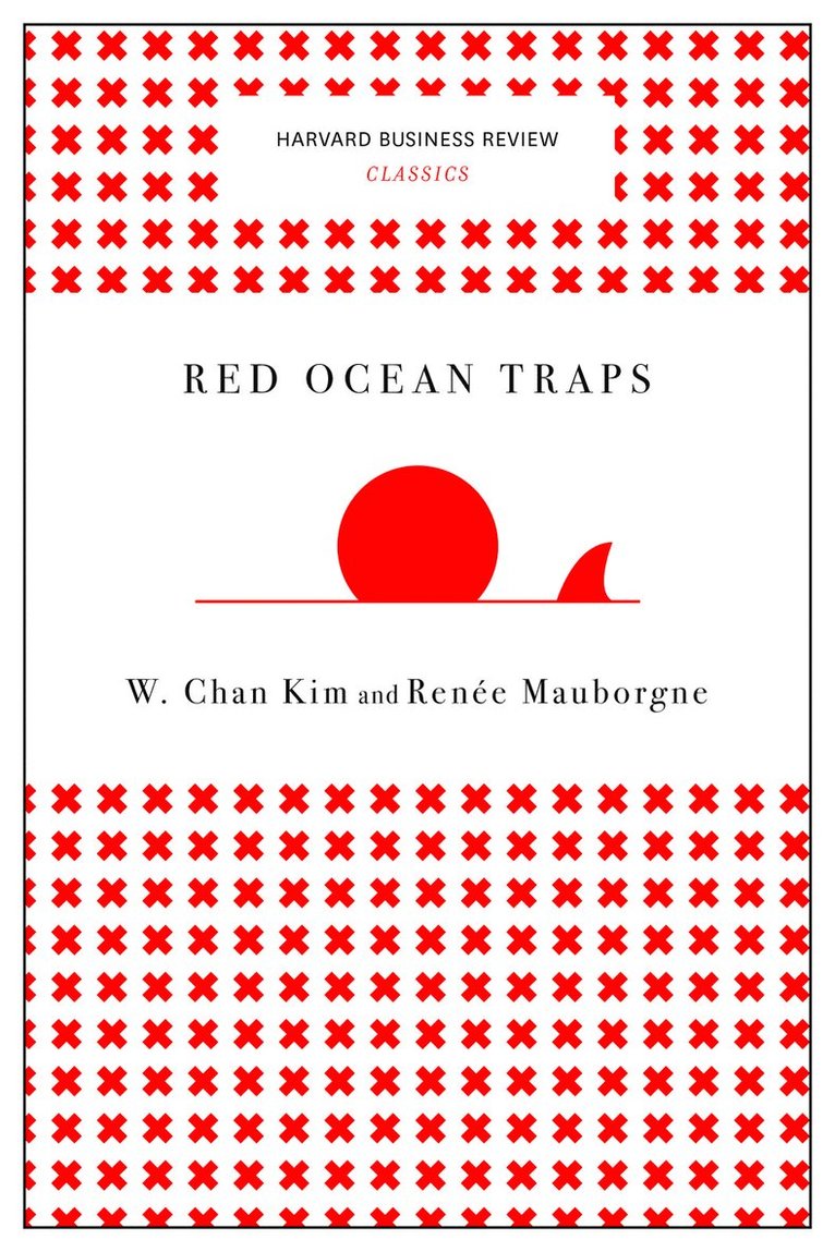 Red Ocean Traps (Harvard Business Review Classics) 1