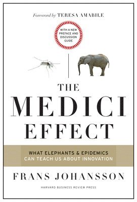 bokomslag The Medici Effect, With a New Preface and Discussion Guide