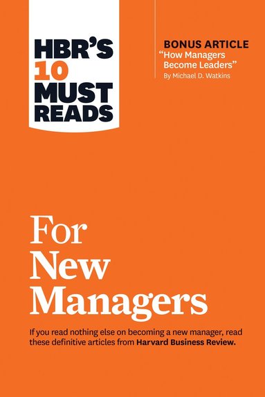 bokomslag HBR's 10 Must Reads for New Managers (with bonus article "How Managers Become Leaders" by Michael D. Watkins) (HBR's 10 Must Reads)