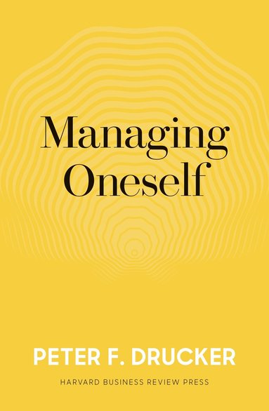 Peter F. Drucker - Managing Oneself, Inbunden