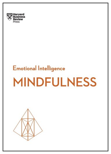 Harvard Business Review, Daniel Goleman, Ellen Langer, Susan David, Christina Congleton - Mindfulness (HBR Emotional Intelligence Series), Häftad
