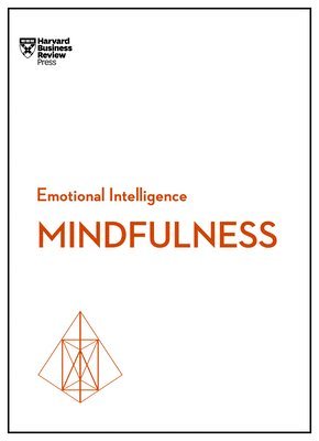 Mindfulness (HBR Emotional Intelligence Series) 1