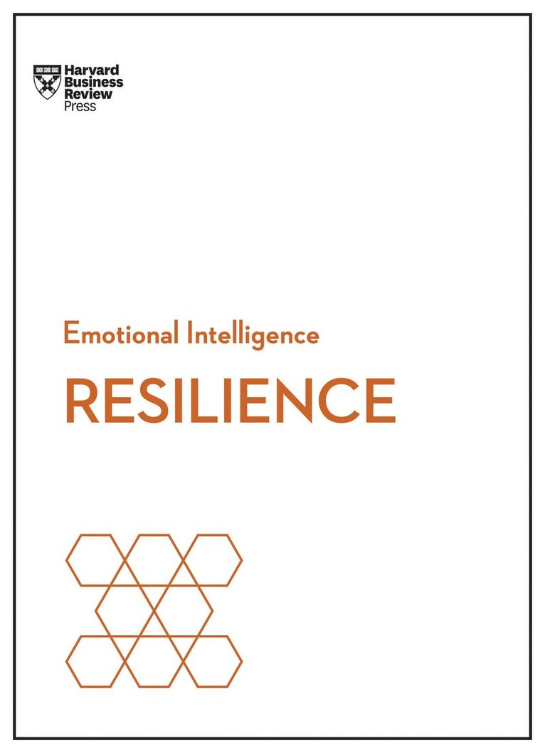Harvard Business Review, Daniel Goleman, Jeffrey A. Sonnenfeld, Shawn Achor, Harvard Business Review, Jeffrey A Sonnenfeld - Resilience (HBR Emotional Intelligence Series), Häftad