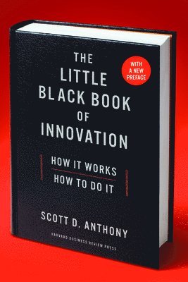 The Little Black Book of Innovation, With a New Preface 1