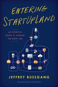 bokomslag Entering StartUpLand: An Essential Guide to Finding the Right Job