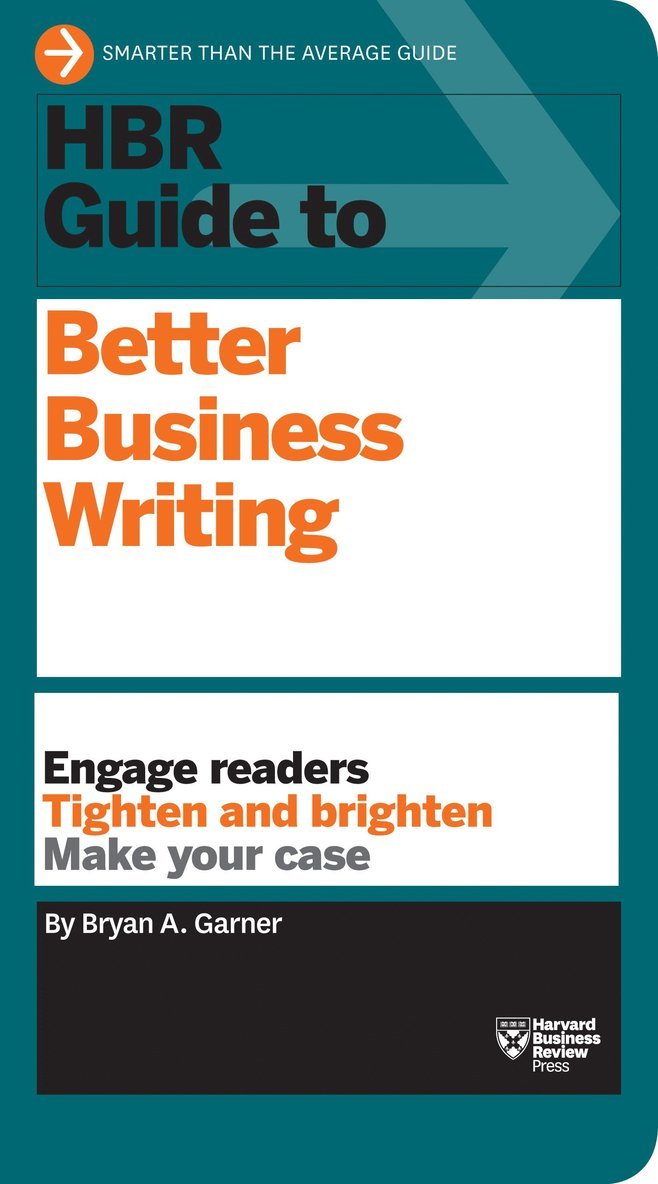 Bryan A. Garner, Bryan A Garner - HBR Guide to Better Business Writing (HBR Guide Series), Inbunden