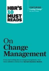 bokomslag HBR's 10 Must Reads on Change Management (including featured article &quot;Leading Change,&quot; by John P. Kotter)