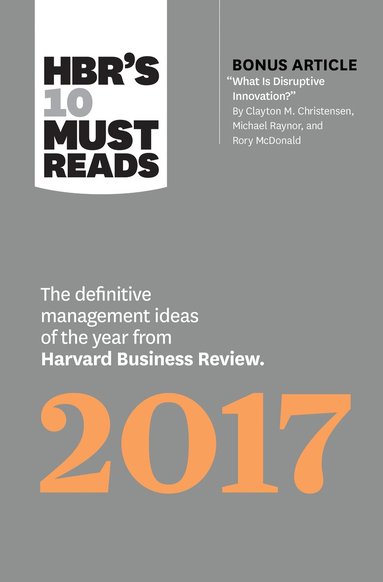 Harvard Business Review, Clayton M. Christensen, Adam Grant, Vijay Govindarajan, Thomas H. Davenport - HBR's 10 Must Reads 2017, Inbunden