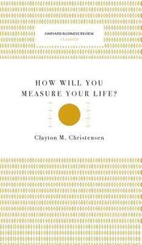 bokomslag How Will You Measure Your Life? (Harvard Business Review Classics)