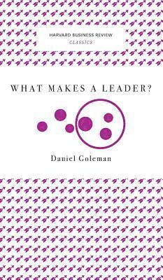 bokomslag What Makes a Leader? (Harvard Business Review Classics)
