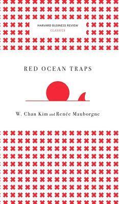 Red Ocean Traps (Harvard Business Review Classics) 1