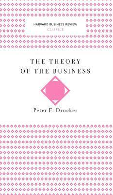 bokomslag The Theory of the Business (Harvard Business Review Classics)