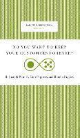 Joseph B. Pine, Don Peppers, Martha Rogers - Do You Want to Keep Your Customers Forever?, Inbunden