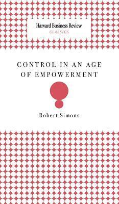 Robert Simons - Control in an Age of Empowerment, Inbunden